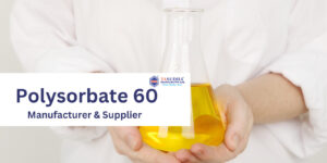 Polysorbate 60 Manufacturers